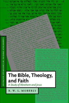The Bible, Theology, and Faith: A Study of Abraham and Jesus - Book  of the Cambridge Studies in Christian Doctrine