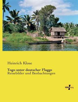 Paperback Togo unter deutscher Flagge: Reisebilder und Beobachtungen [German] Book