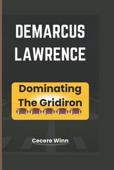 Paperback Demarcus Lawrence: Dominating the Gridiron Book