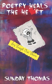 Paperback Poetry Heals The Heart: It's Tough Out There Book