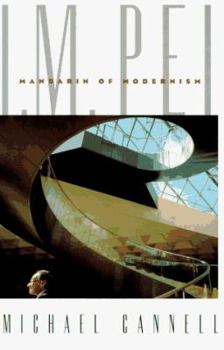 Hardcover I.M. Pei: Mandarin of Modernism Book