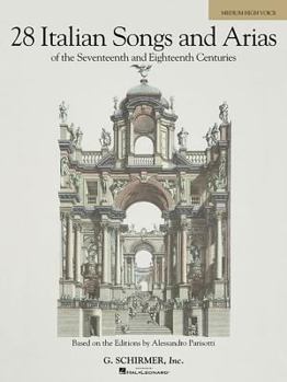 Paperback 28 Italian Songs & Arias of the 17th & 18th Centuries - Medium High, Book Only: Based on the Original Editions by Alessandro Parisotti Book