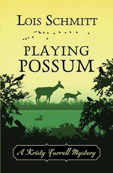 Playing Possum - Book #3 of the A Kristy Farrell Mystery