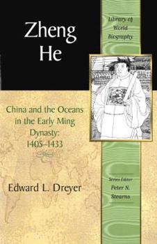 Paperback Zheng He: China and the Oceans in the Early Ming Dynasty, 1405-1433 (Library of World Biography Series) Book