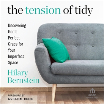 MP3 CD The Tension of Tidy: Uncovering God's Perfect Grace for Your Imperfect Space Book