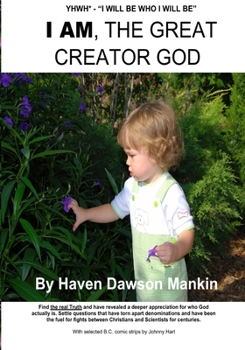 Paperback I Am, the Great Creator God: YHWH - I Will Be Who I Will Be Book