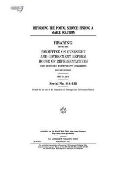 Paperback Reforming the Postal Service: finding a viable solution: hearing before the Committee on Oversight and Government Reform Book