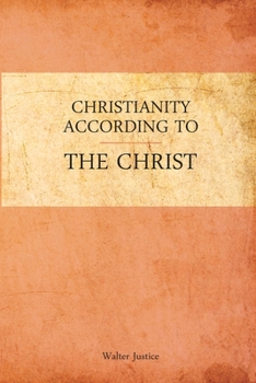 Paperback Christianity According to the Christ Book