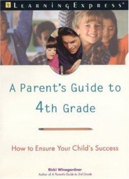 Hardcover A Parent's Guide to 4th Grade: How to Ensure Your Child's Success Book