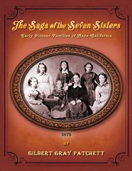 Paperback The Saga of the Seven Sisters: Early Pioneer Families of Napa California Book