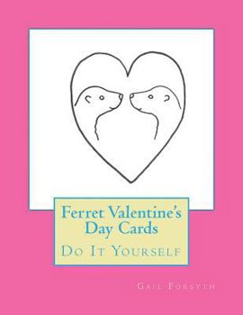 Paperback Ferret Valentine's Day Cards: Do It Yourself Book