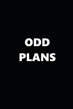 2020 Daily Planner Funny Humorous Odd Plans 388 Pages: 2020 Planners Calendars Organizers Datebooks Appointment Books Agendas