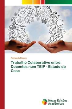 Paperback Trabalho Colaborativo entre Docentes num TEIP - Estudo de Caso [Portuguese] Book