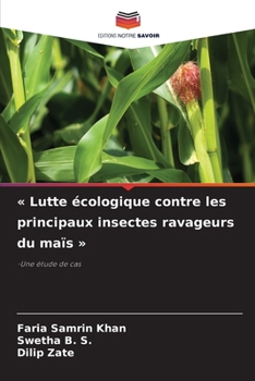 Paperback Lutte écologique contre les principaux insectes ravageurs du maïs [French] Book