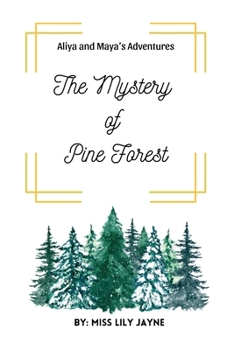 Paperback The Mystery of Pine Forest (Aliya and Maya’s Adventures) Book