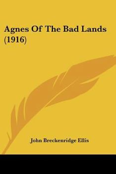 Paperback Agnes Of The Bad Lands (1916) Book