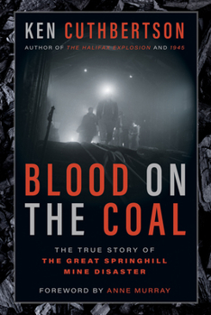 Hardcover Blood on the Coal: The True Story of the Great Springhill Mine Disaster Book