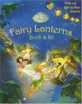 Paperback Fairy Lanterns [With 5 Fairy Ornaments, 5 Plastic Hooks, 12 O-Rings and 5 Glittery Fold-Up Lanterns, String of Lig Book