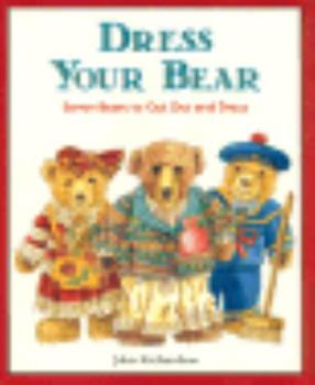 Paperback Dress Your Bear: Seven Bears to Cut Out and Dress Book