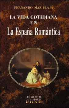 Paperback La vida cotidiana en la España romántica [Spanish] Book