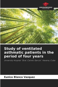 Paperback Study of ventilated asthmatic patients in the period of four years Book