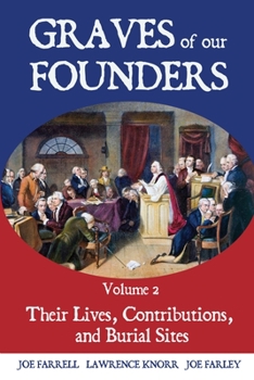 Paperback Graves of Our Founders Volume 2: Their Lives, Contributions, and Burial Sites Book