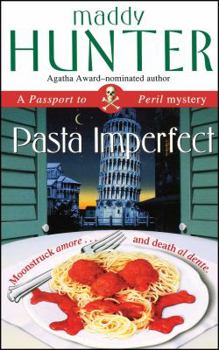 Pasta Imperfect: A Passport to Peril Mystery - Book #3 of the Passport to Peril