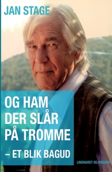 Og ham der sl?r p? tromme. Et blik bagud