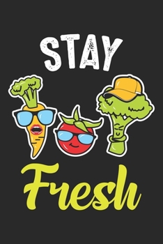 Stay Fresh: Mittagessen Damengemüse  Notizbuch liniert 120 Seiten für Notizen Zeichnungen Formeln Organizer Tagebuch