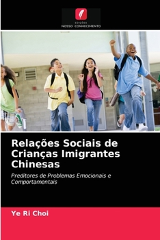 Paperback Relações Sociais de Crianças Imigrantes Chinesas [Portuguese] Book