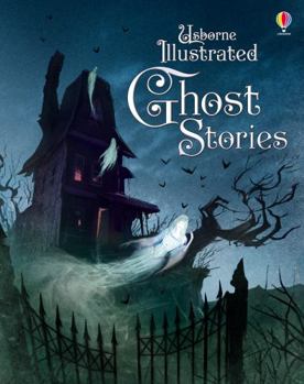 Usborne Illustrated Ghost Stories - Book  of the Usborne Illustrated Story Collections