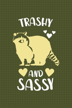 Trashy And Sassy: All Purpose 6x9 Blank Lined Notebook Journal Way Better Than A Card Trendy Unique Gift Green Texture Raccoon
