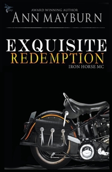 Exquisite Redemption - Book #3 of the Iron Horse MC
