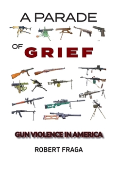 Hardcover A Parade of Grief: Gun Violence in America Book