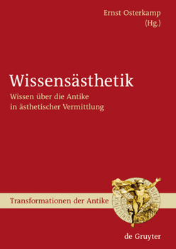 Hardcover Wissensästhetik: Wissen Über Die Antike in Ästhetischer Vermittlung [German] Book