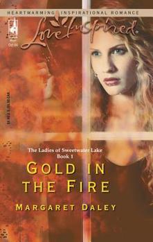 Gold in the Fire (The Ladies of Sweetwater Lake #1) - Book #1 of the Ladies of Sweetwater Lake
