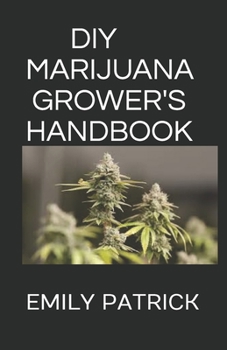 Paperback DIY Marijuana Grower's Handbook: The Definitive Guide To Green Book on Cannabis Indoor and Outdoor Cultivation Book