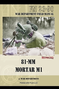 Paperback 81-MM Mortar M1: War Department Field Manual Book