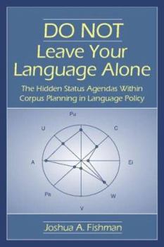 Paperback DO NOT Leave Your Language Alone: The Hidden Status Agendas Within Corpus Planning in Language Policy Book