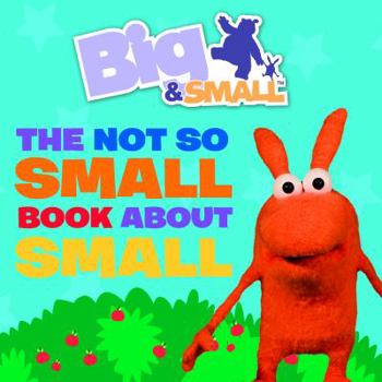 Hardcover The Not So Small Book about Small. [Written by Davey Moore] Book