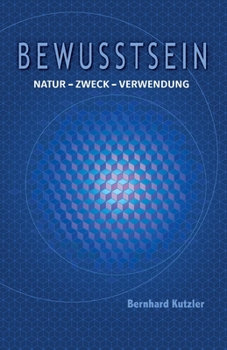 Paperback Bewusstsein: Natur - Zweck -Verwendung [German] Book