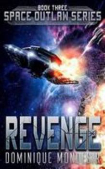 Revenge: (Space Outlaw 3) - Book #3 of the Space Outlaw