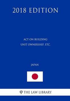 Paperback Act on Building Unit Ownership, etc. (Japan) (2018 Edition) Book