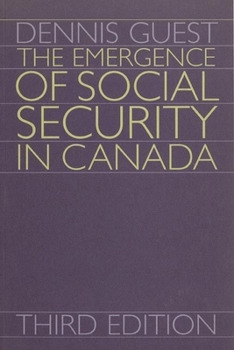 Hardcover The Emergence of Social Security in Canada: Third Edition Book