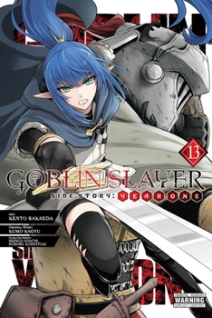 Goblin Slayer Side Story: Year One, Vol. 13 (manga) (Goblin Slayer Side Story: Year One (manga), 13)