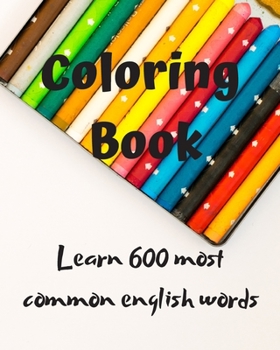 Paperback Coloring Book: Learn 600 most common english words Book