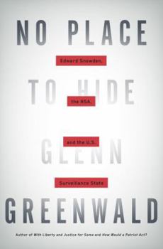 Hardcover No Place to Hide: Edward Snowden, the NSA, and the U.S. Surveillance State Book