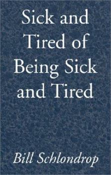 Paperback Sick and Tired of Being Sick and Tired Book