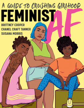 Paperback Feminist AF: A Guide to Crushing Girlhood Book