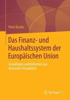 Paperback Das Finanz- Und Haushaltssystem Der Europäischen Union: Grundlagen Und Reformen Aus Deutscher Perspektive [German] Book